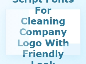Warm Friendly Script Fonts for Cleaning Services